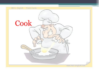 Cook
 