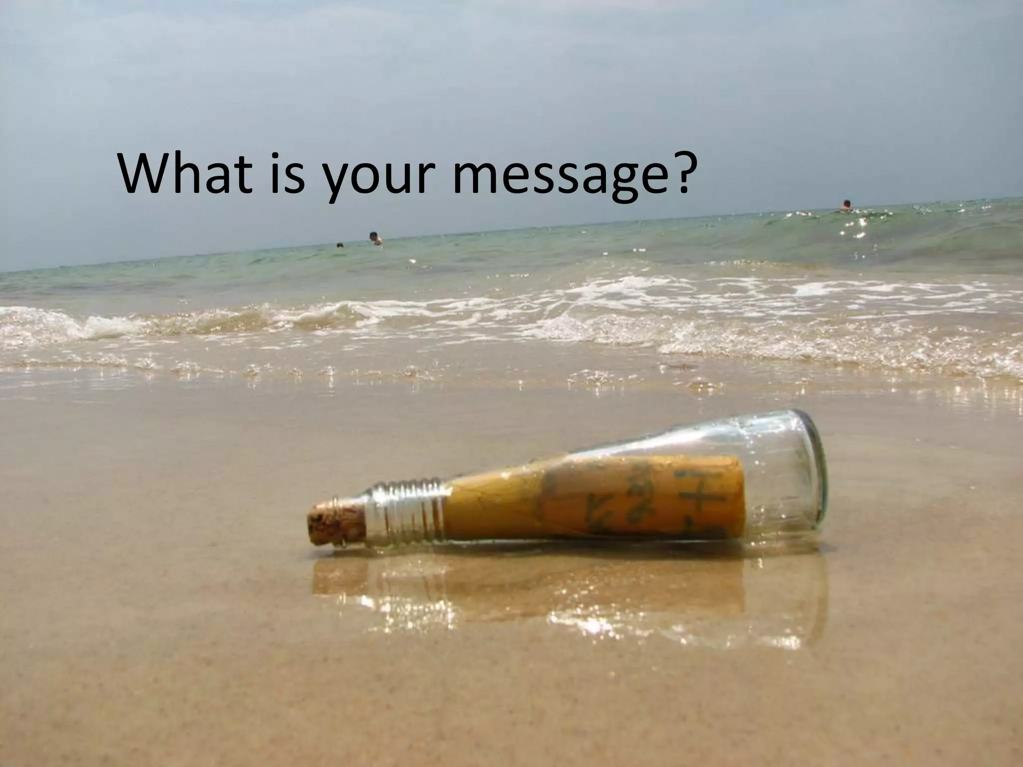 What is your message?