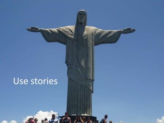 Use stories