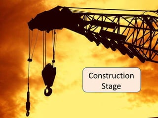 Construction Stage