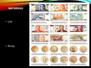 MATAWANG
• Lira
• Kuruş
 