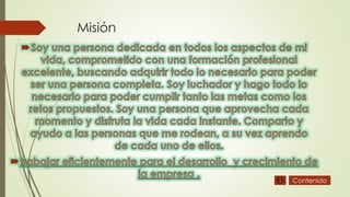 Misión
Contenido
 
