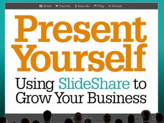 Present yourself a newbook on using slideshare to grow your business