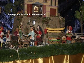 Poco più in la venditori e meretrici 