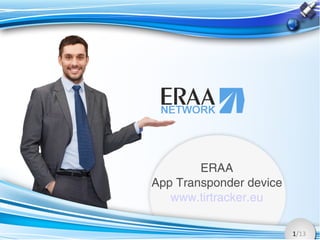 1/13
ERAA
App Transponder device
www.tirtracker.eu
 