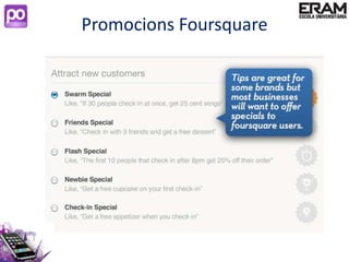 Promocions Foursquare
 