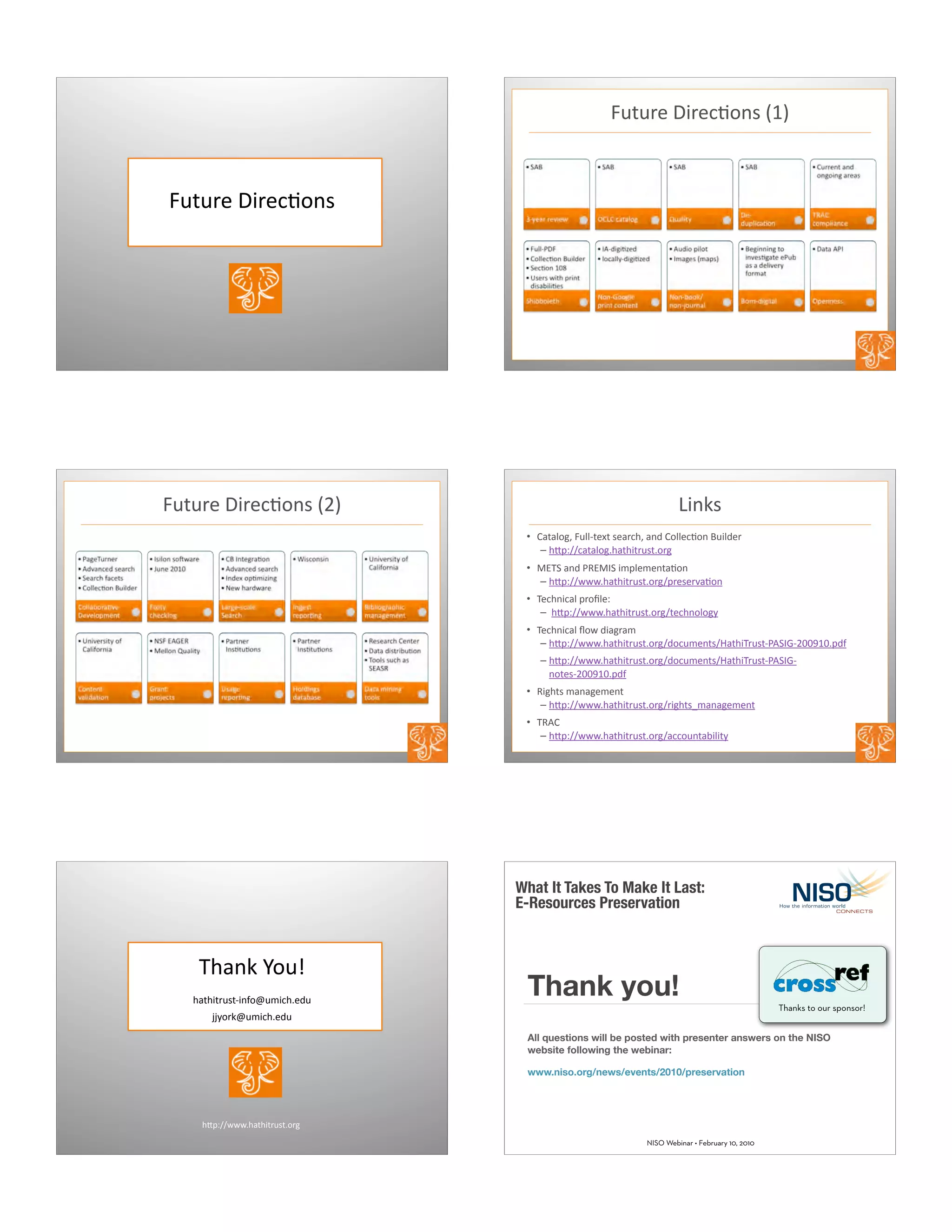 H(#('4*+%'4B526)**
H(#('4*+%'4B526)*TIV
H(#('4*+%'4B526)*TKV .%6=)
• 1"#"-2,>*H(--[#4Z#*)4"'B$>*"6O*12--4B526*N(%-O4'
– $e3dB"#"-2,g$"#$%#'()#g2',
• AY&E*"6O*8QYADE*%;3-4;46#"526
– $e3dPPPg$"#$%#'()#g2',3'4)4'9"526
• &4B$6%B"-*3'2p-4d
– *$e3dPPPg$"#$%#'()#g2',#4B$62-2,0
• &4B$6%B"-*v2P*O%",'";
– $e3dPPPg$"#$%#'()#g2',O2B(;46#)!"#$%&'()#[8?EDM[KJJjIJg3O7
– $e3dPPPg$"#$%#'()#g2',O2B(;46#)!"#$%&'()#[8?EDM[
62#4)[KJJjIJg3O7
• Q%,$#)*;"6",4;46#
– $e3dPPPg$"#$%#'()#g2','%,$#)x;"6",4;46#
• &Q?1
– $e3dPPPg$"#$%#'()#g2',"BB2(6#"/%-%#0
&$"6=*<2(y
$"#$%#'()#[%672z(;%B$g4O(
XX02'=z(;%B$g4O(
$e3dPPPg$"#$%#'()#g2',
Thank you!
All questions will be posted with presenter answers on the NISO
website following the webinar:
www.niso.org/news/events/2010/preservation
What It Takes To Make It Last:
E-Resources Preservation
NISO Webinar • February 10, 2010
Thanks to our sponsor!
 