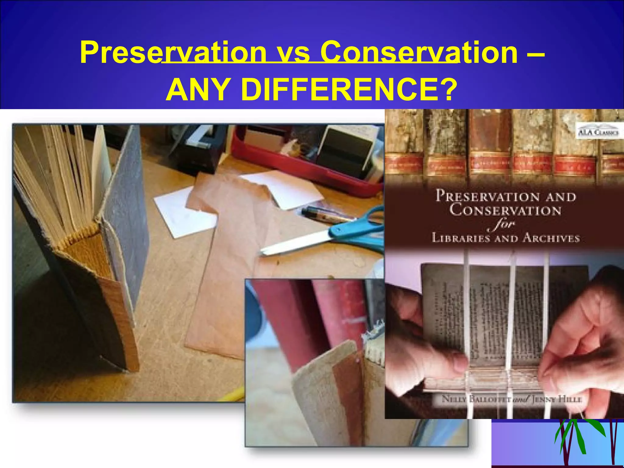 Preservation vs Conservation –
ANY DIFFERENCE?
 