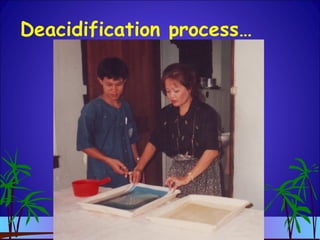 Deacidification process…
 