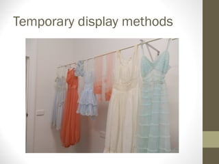 Temporary display methods
 