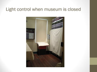 Light control when museum is closed
 