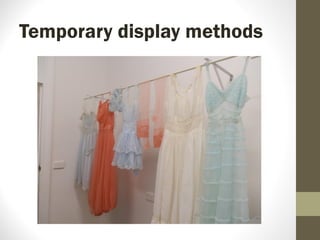 Temporary display methods
 