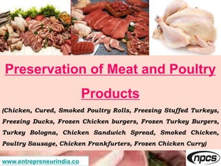 Preservation of Meat and Poultry
Products
(Chicken, Cured, Smoked Poultry Rolls, Freezing Stuffed Turkeys,
Freezing Ducks,...