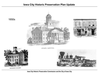 Iowa City Historic Preservation Plan Update




1850s




           Iowa City Historic Preservation Commission and the City of Iowa City
 