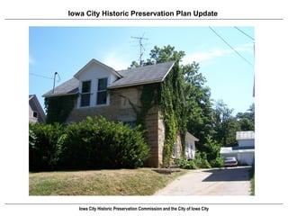 Iowa City Historic Preservation Plan Update




   Iowa City Historic Preservation Commission and the City of Iowa City
 