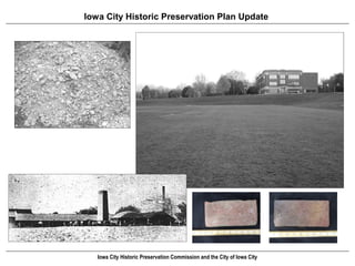Iowa City Historic Preservation Plan Update




   Iowa City Historic Preservation Commission and the City of Iowa City
 