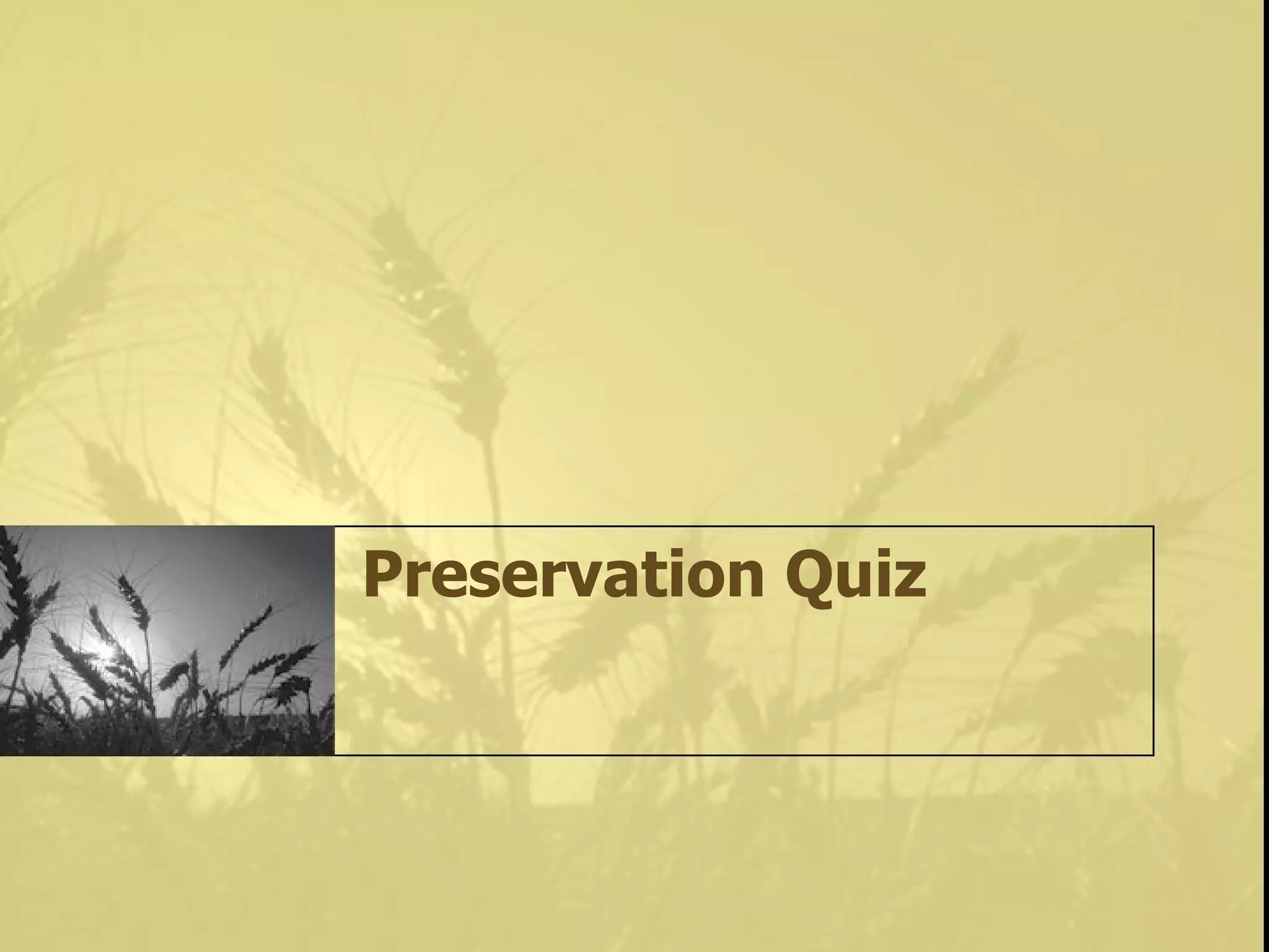 Preservation Quiz 