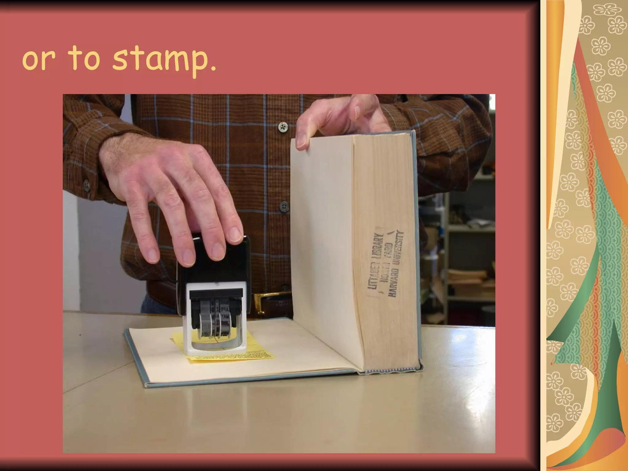 or to stamp. 