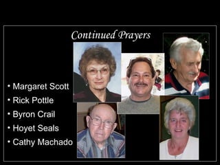 Continued Prayers Margaret Scott Rick Pottle Byron Crail Hoyet Seals Cathy Machado 