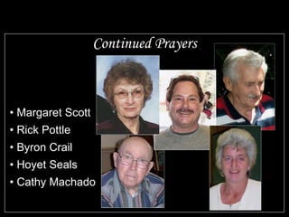Continued Prayers Margaret Scott Rick Pottle Byron Crail Hoyet Seals Cathy Machado 