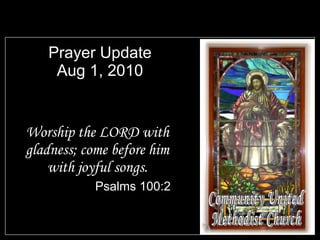 Prayer Update Aug 1, 2010 ,[object Object],[object Object],Community United Methodist Church 