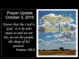 Prayer Update October 3, 2010 ,[object Object],[object Object],Community United Methodist Church 