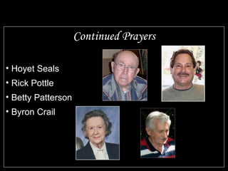 Continued Prayers Hoyet Seals Rick Pottle Betty Patterson Byron Crail 