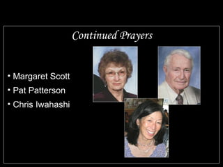 Continued Prayers Margaret Scott Pat Patterson Chris Iwahashi 
