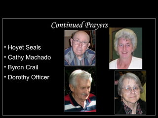 Continued Prayers Hoyet Seals Cathy Machado Byron Crail Dorothy Officer 