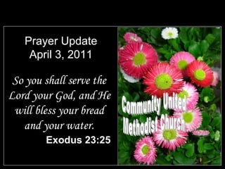 Prayer Update April 3, 2011 ,[object Object],[object Object],Community United Methodist Church 