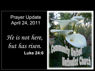 Prayer Update April 24, 2011 ,[object Object],[object Object],Community United Methodist Church 