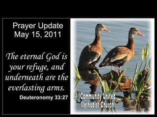 Prayer Update May 15, 2011 ,[object Object],[object Object],Community United Methodist Church 