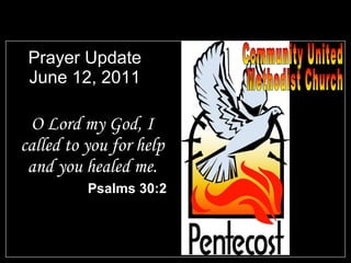 Prayer Update June 12, 2011 ,[object Object],[object Object],Community United Methodist Church 