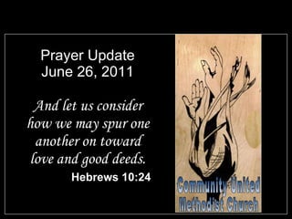 Prayer Update June 26, 2011 ,[object Object],[object Object],Community United Methodist Church 