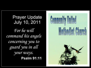 Prayer Update July 10, 2011 ,[object Object],[object Object],Community United Methodist Church 
