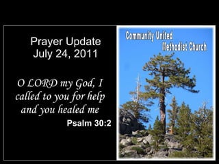 Prayer Update July 24, 2011 ,[object Object],[object Object],Community United Methodist Church 