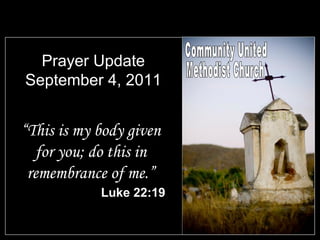 Prayer Update September 4, 2011 ,[object Object],[object Object],Community United Methodist Church 