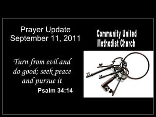 Prayer Update September 11, 2011 ,[object Object],[object Object],Community United Methodist Church 