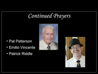 Continued Prayers Pat Patterson Emilio Vincente Patrick Riddle 