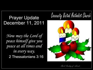 Prayer Update December 11, 2011 ,[object Object],[object Object],Community United Methodist Church Third Sunday of Advent 