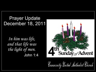 Prayer Update December 18, 2011 ,[object Object],[object Object],Community United Methodist Church 