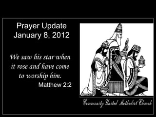 Prayer Update January 8, 2012 ,[object Object],[object Object],Community United Methodist Church 