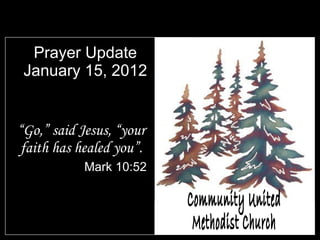 Prayer Update January 15, 2012 ,[object Object],[object Object],Community United  Methodist Church 