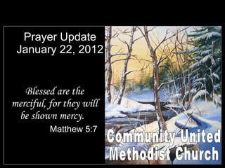 Prayer Update January 22, 2012 ,[object Object],[object Object],Community United Methodist Church 