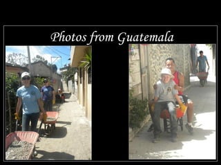 Photos from Guatemala