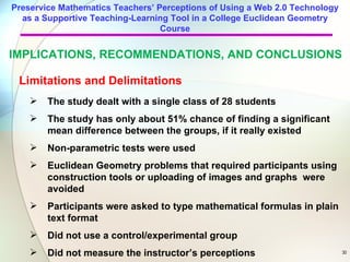 Preservice Mathematics Teachers’ Perceptions of Using a Web 2.0 Technology
  as a Supportive Teaching-Learning Tool in a C...
