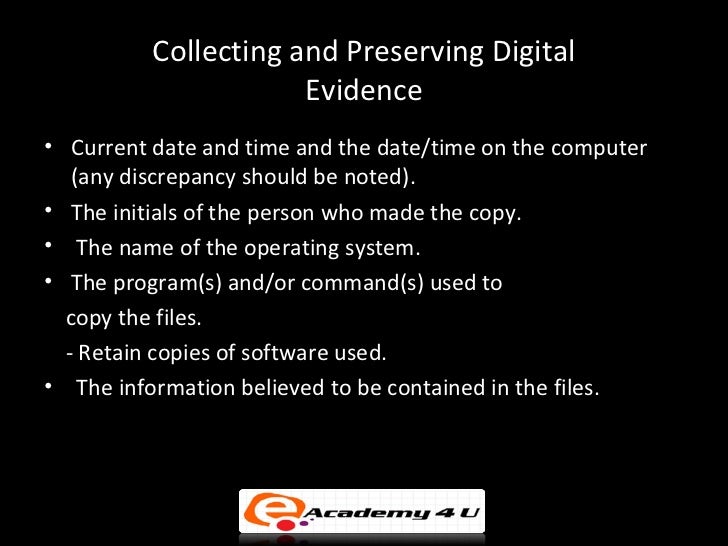 the importance and methods of preserving the integrity of digital evidence Stressing the importance of information integrity is an essential element to the opportunity and responsibility to protect the integrity of that information a chain -of-custody process that validates how evidence has been gathered, digital transformation information management secure destruction secure storage. the importance and methods of preserving the integrity of digital evidence Stressing the importance of information integrity is an essential element to the opportunity and responsibility to protect the integrity of that information a chain -of-custody process that validates how evidence has been gathered, digital transformation information management secure destruction secure storage.