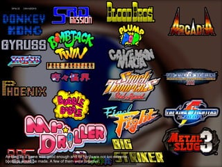 As long as a game was good enough and its hardware not too extreme,
bootlegs would be made. A few of them were 'creative'.
 