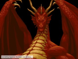 but nothing happened. the dragon was still alive.
 