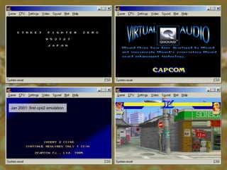 Jan 2001: first cps2 emulation
 